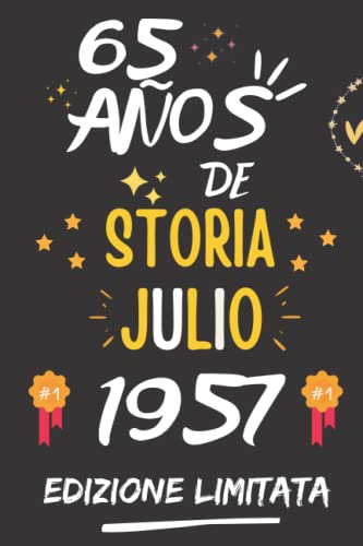 CUADERNO, 65 AÑOS DE HISTORIA JULIO 1957 EDICIÓN LIMITADA: Regalo de 65 cumpleaños para mujeres y hombres, ideas de 65 cumpleaños... un cumpleaños... ... regalo de 65 cumpleaños para él/ella.