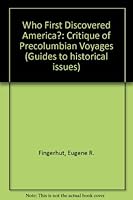 Who First Discovered America?: A Critique of Writings on Pre-Columbian Voyages 0941690105 Book Cover