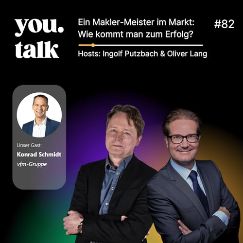 you.talk #82 | Ein Makler-Meister im Markt: Wie kommt man zum Erfolg? (Konrad Schmidt)