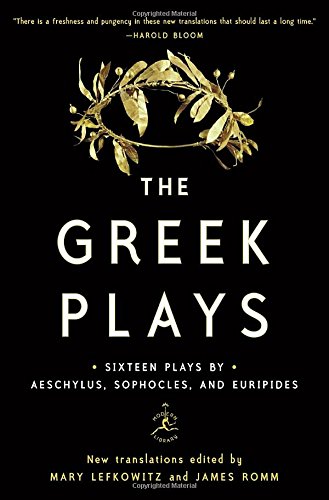 The Greek Plays: Sixteen Plays by Aeschylus, Sophocles, and Euripides (Modern Library Classics)