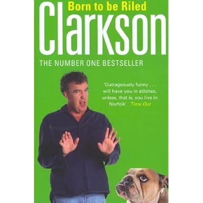 BORN TO BE RILED By Clarkson, Jeremy (Author) Paperback on 04-May-2011