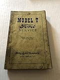 Model T Service Manual Reprint: Detailed Instructions Servicing Ford