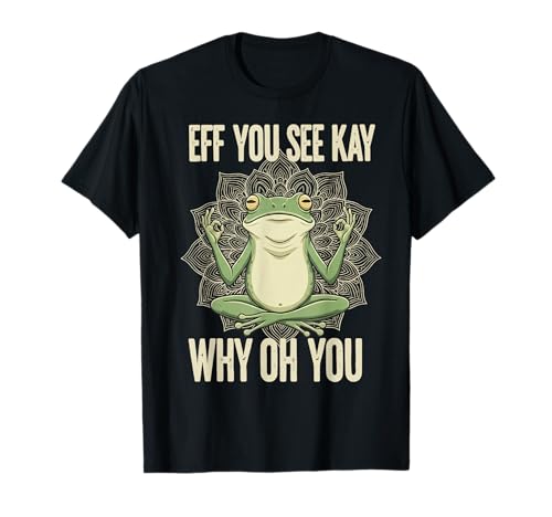 Frog Eff You See Kay Why Oh…