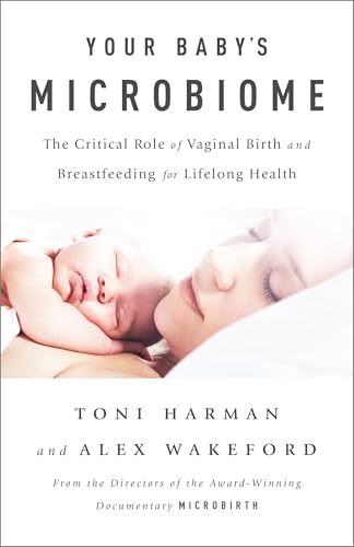 Your Baby's Microbiome: The Critical Role of Vaginal Birth and Breastfeeding for Lifelong Health