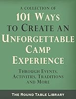 101 Ways to Create an Unforgettable Camp Experience 0692549773 Book Cover
