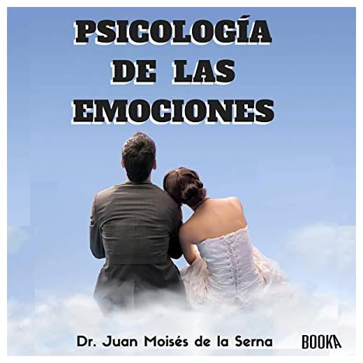 Psicología de las Emociones: Cómo Usarlas a Nuestro Favor