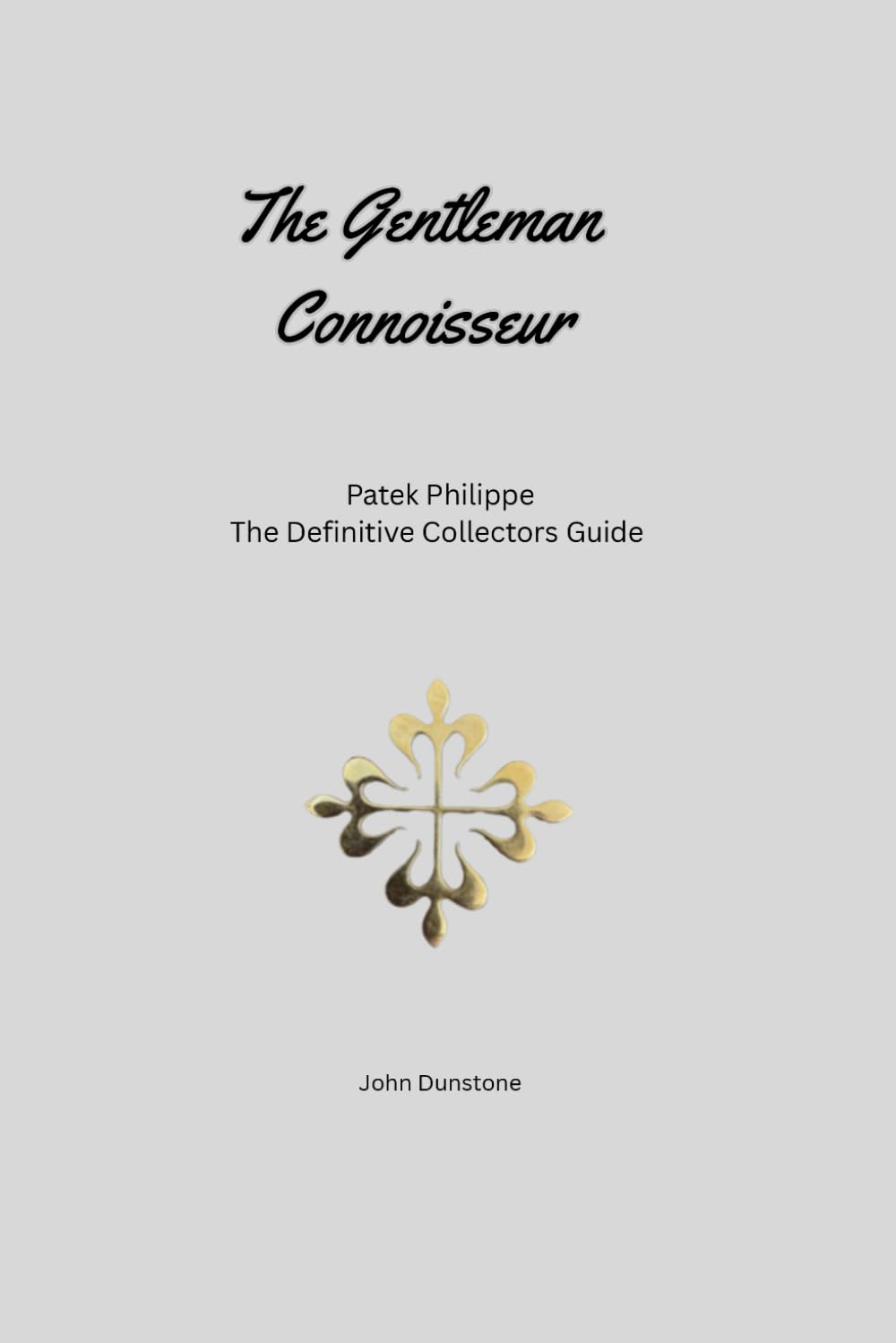 The Gentleman Connoisseur: Patek Philippe - The Definitive Collectors Guide