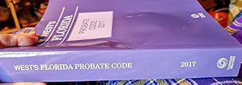 West's Florida Probate Code with Related Laws & Court Rules, 2017 ed.