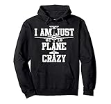Photo Gallery pilota di aeroplano divertente i’m just plane crazy felpa con cappuccio Photo Gallery pilota di aeroplano divertente i’m just plane crazy felpa con cappuccio