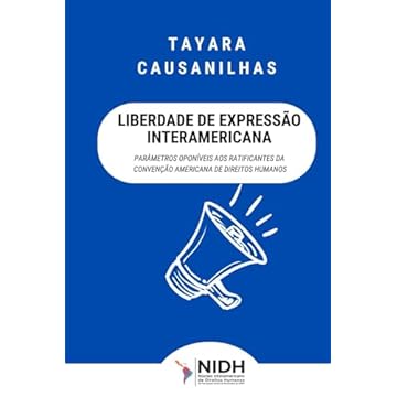 Capa do livro Liberdade de expressão interamericana: Parâmetros oponíveis aos ratificantes da convenção americana de direitos humanos (Portuguese Edition)