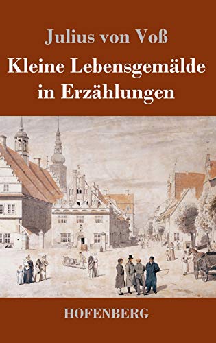 Kleine Lebensgemälde in Erzählungen (German Edition)