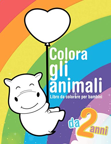 Colora gli animali ! - Libro da colorare per bambini da 2 anni: Libro da colorare per bambini in età prescolare con oltre 30 fantastici disegni di animali da colorare. (Italian Edition)