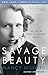Savage Beauty: The Life of Edna St. Vincent Millay