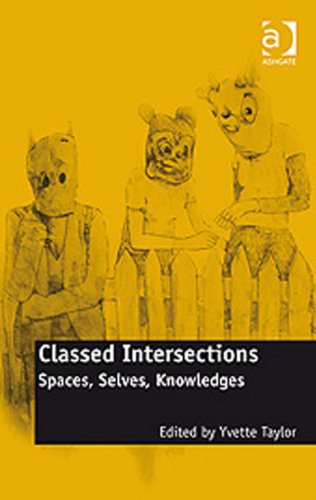 Classed Intersections: Spaces, Selves, Knowledges (English Edition)