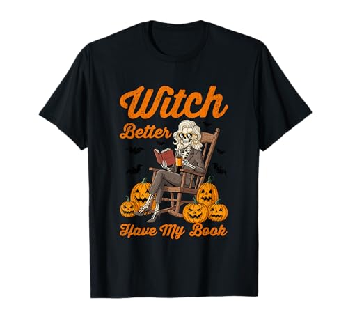Witch Better Have My Book Drôle de Lecture d'halloween T-Shirt