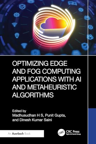 Optimizing Edge and Fog Computing Applications with AI and Metaheuristic Algorithms (English Edition)