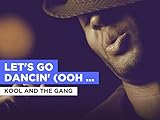  Let\'s Go Dancin\' (Ooh La, La, La) im Stil von Kool And The Gang