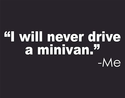 Miniatura 1 de Calcomanía para ventana de vinilo con texto en inglés "I Will Never Drive a Minivan." Said Me para coches, calcomanía divertida de vinilo para