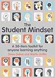 The Student Mindset: A 30-item toolkit for anyone learning...