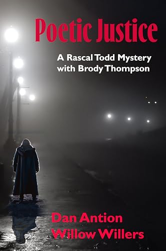 Poetic Justice: A Rascal Todd Mystery Featuring Brody Thompson