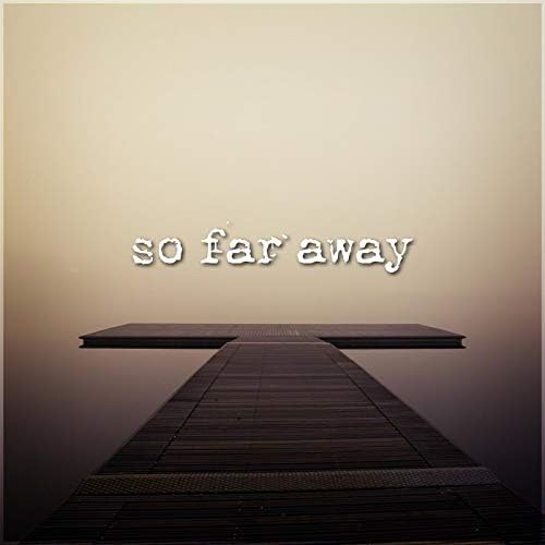 Amazon MusicでVARIOUS ARTISTSのSo Far Awayを再生する