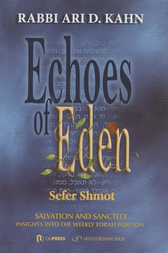Echoes of Eden: Sefer Shmot (Me'orei Ha'aish - Fires and Flame: Insights Into the Weekly Torah Portion) (English and Arabic Edition)