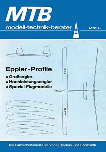 MTB 2: Eppler-Profile: Großsegler, Hochleistungssegler, Spezial-Flugmodelle (German Edition)