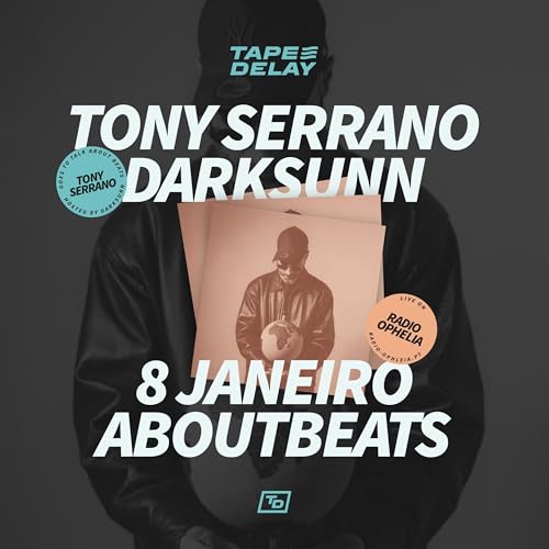 Tape Delay T6 Ep05 - c/ DarkSunn e Tony Serrano