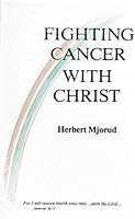 Fighting Cancer With Christ B00070XEVA Book Cover