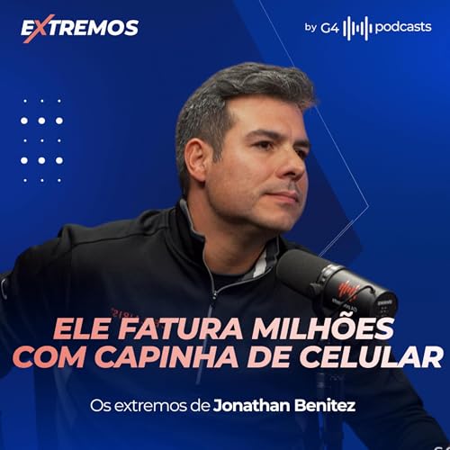 DO VAREJO RAÍZ À FRANQUIA GIGANTE: A HISTÓRIA DA CELLAIRIS COM JONATHAN BENITEZ | EXTREMOS Podcast Por capa