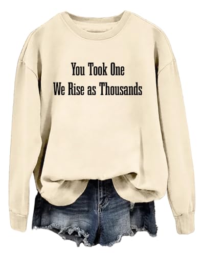 You Took One We Rise As Thousands Sweatshirt You Took One We Rise As Thousands Hoodie Turning Point Shirt