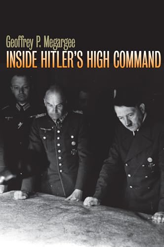 Inside Hitler's High Command (Modern War Studies)