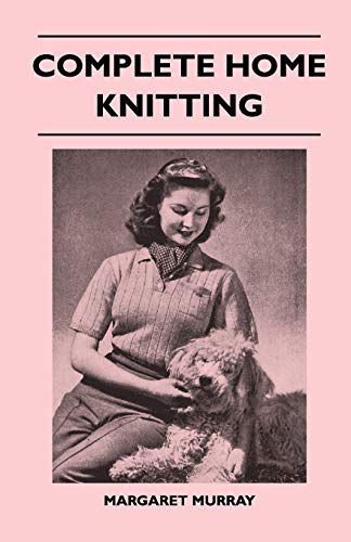 Complete Home Knitting Illustrated - Easy to Understand Instructions for Making Garments for the Family - How to Combine Knitting with Fabric - How to Make New Clothes from Old für 29,90 EUR (-20%) statt 37,50 EUR bei Amazon Bild: Complete Home Knitting Illustrated - Easy to Understand Instructions for Making Garments for the Family - How to Combine Knitting with Fabric - How to Make New Clothes from Old für 29,90 EUR (-20%) statt 37,50 EUR bei Amazon