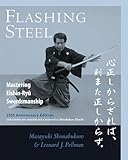 Flashing Steel, 25th Anniversary Edition: Mastering Eishin-Ryu Swordsmanship - Masayuki Shimabukuro, Leonard Pellman 