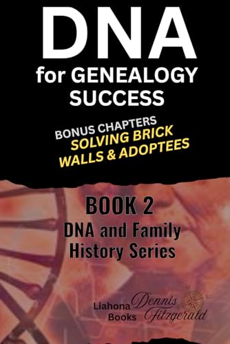 Mastering DNA for Genealogy Success: Unlock the Power of Your DNA...