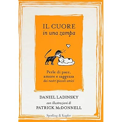 Il cuore in una zampa. Perle di pace, amore e saggezza dai nostri piccoli amici