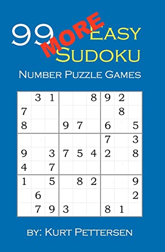 99 More Easy Sudoku Number Puzzle Games: Fun for all Sudoku, puzzle, and game lovers! If you enjoy easy sudoku puzzles, you will enjoy this easy ... book has 3 sections of easy sudoku puzzles.