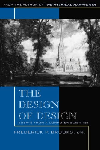 Design of Design, The: Essays from a Computer Scientist