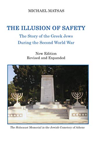 The Illusion of Safety: The Story of the Greek Jews During the Second World War