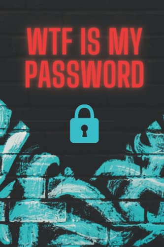 WTF Is My Password: Website Log Book - Password Notebook and Alphabetical Tabs - Organizer, Log Book & Notebook for Passwords