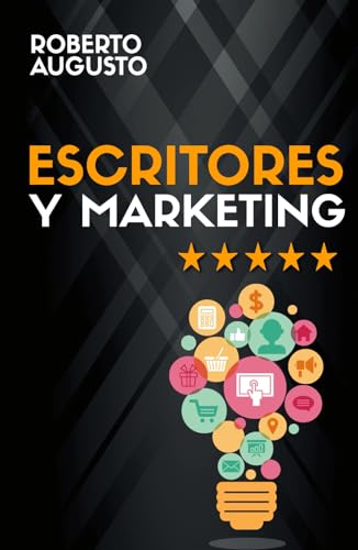 ESCRITORES Y MARKETING: Cómo vender más libros y convertirte en un escritor de éxito