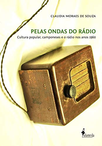Pelas ondas do rádio: cultura popular, camponeses e o rádio nos anos 1960