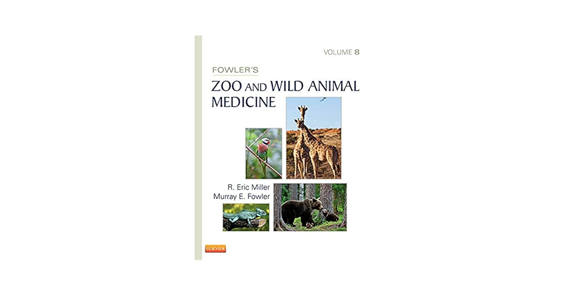 Fowler's Zoo and Wild Animal Medicine, Volume 8