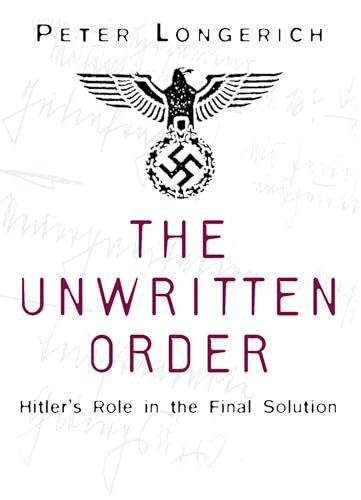 The Unwritten Order: Hitler's Role in the Final Solution