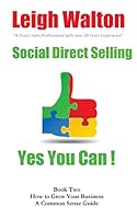 Social Direct Selling Yes You Can! Book Two How to Grow Your Business 1503283062 Book Cover