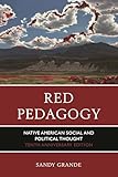 Red Pedagogy: Native American Social and Political Thought