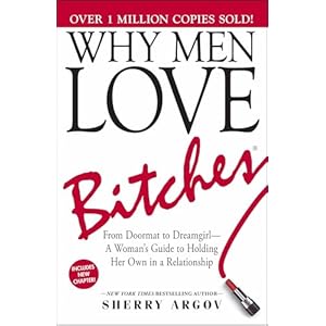 Why Men Love Bitches: From Doormat ...