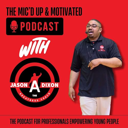 Couverture de The Mic'd Up & Motivated Podcast