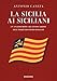La Sicilia Ai Siciliani. Un'analisi Critica Sul Testo Cardine Dell'indipendentismo Siciliano - 3