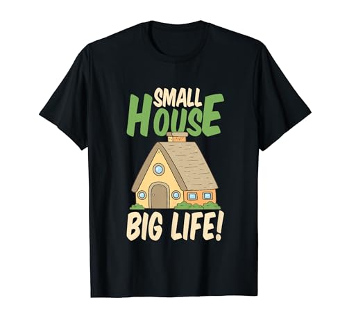 Tiny Living Tiny House T-Shirt